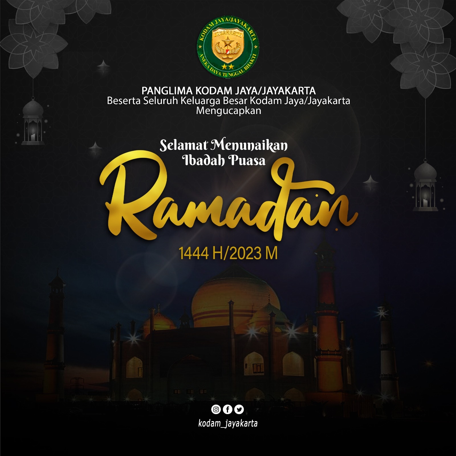 Pangdam Jaya Beserta Seluruh Keluarga Besar Kodam Jaya/Jayakarta Mengucapkan  Selamat Menunaikan Ibadah Puasa Ramadhan 1444 H / 2023 M